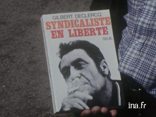 Gilbert Declercq : <em>Syndicalistes en liberté</em>